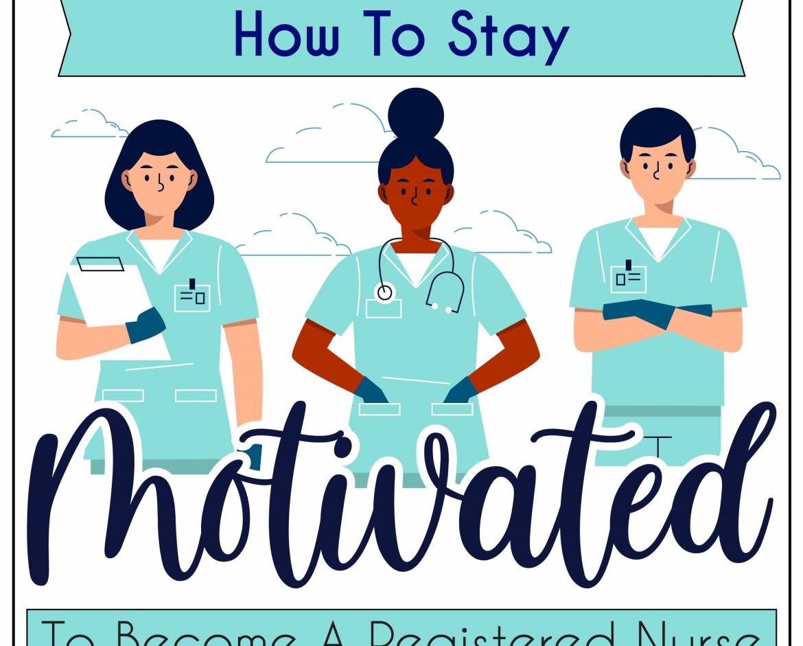 How to stay motivated to become a registered nurse – Infograph