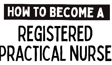 How to become a registered practical nurse – Infograph
