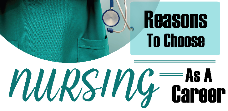 Reasons to Choose Nursing as a Career – Infograph